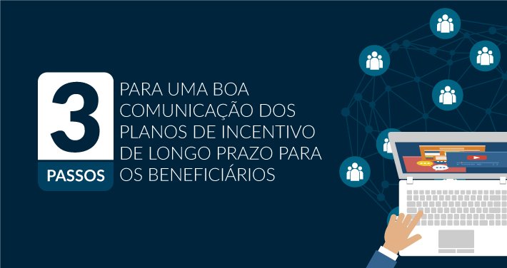 planos de Incentivos de Longo Prazo aos beneficiários